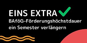 Grafik - Text Eins Extra - BAfoeG-Foerderungshoechstdauer ein Semester verlaengern